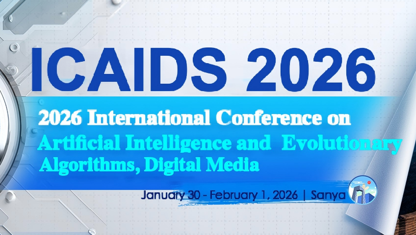 [ACM]2026年人工智能和进化算法、数字媒体技术与社会计算国际学术会议 (ICAIDS 2026)背景图