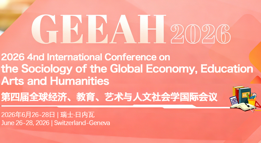 2026年第四届全球经济、教育、艺术与人文社会学国际会议 (GEEAH 2026)背景图